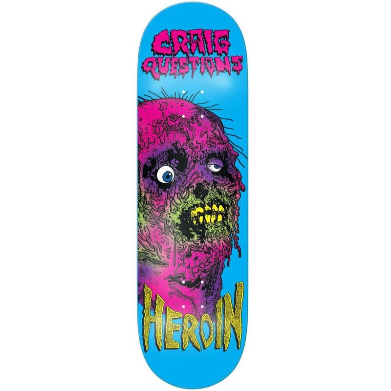 HEROIN DECK CRAIG QUESTIONS FACE MELTER (9.25″) 9.25″