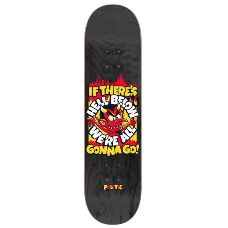 POLITIC DECK – HELL BELOW (8″/8.25″) 8″