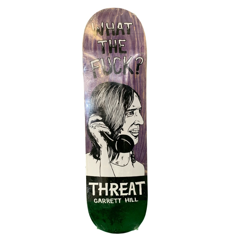 Threat Garrett Hill What the Fuck? 8.4″ Classic Skateboard Deck