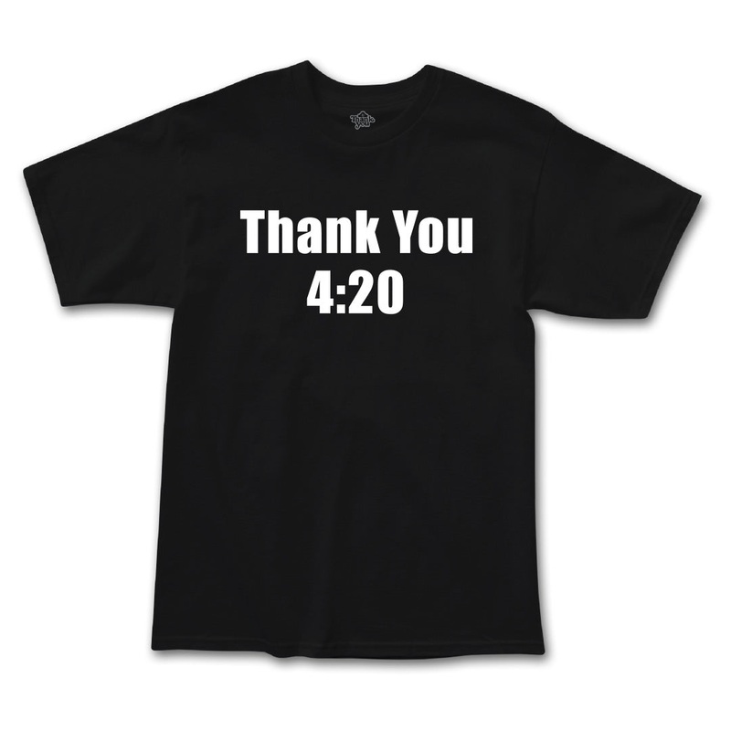 Thank You 4:20 Tee BLACK SMALL